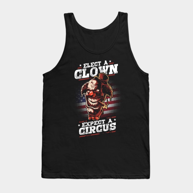 Elect A Clown Expect A Circus Tank Top by DAHOOL23